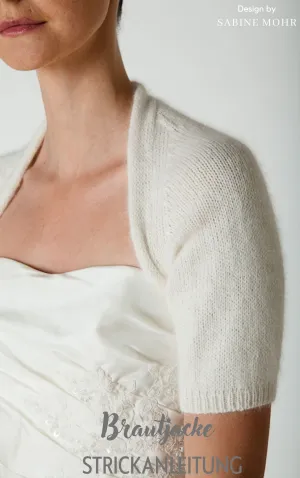Brautjacke zum selber stricken mit kurzem Arm aus Angora oder Mohair